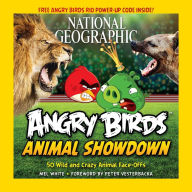 Title: National Geographic Angry Birds Animal Showdown: 50 Wild and Crazy Animal Face-Offs, Author: Mel White