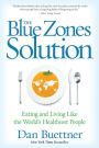 The Blue Zones Solution: Eating and Living Like the World's Healthiest People