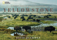 Title: Yellowstone: A Journey Through America's Wild Heart, Author: David Quammen