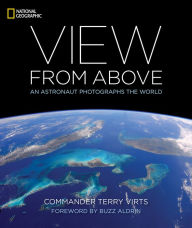 Title: View From Above: An Astronaut Photographs the World, Author: Terry Virts