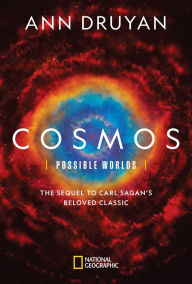 Title: Cosmos: Possible Worlds, Author: Ann Druyan