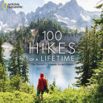 Alternative view 1 of 100 Hikes of a Lifetime: The World's Ultimate Scenic Trails