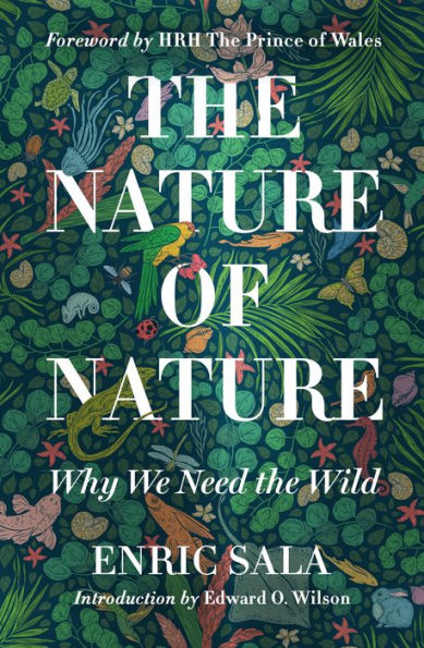 The Nature of Nature: Why We Need the Wild