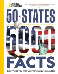 Title: 50 States, 5,000 Facts: Everything You Ever Wanted to Know - and More!, Author: National Geographic