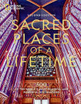 Alternative view 1 of Sacred Places of a Lifetime: 500 of the World's Most Peaceful and Powerful Destinations