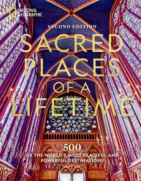 Sacred Places of a Lifetime: 500 of the World's Most Peaceful and Powerful Destinations