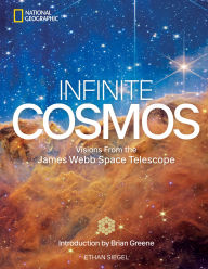 Title: Infinite Cosmos: Visions From the James Webb Space Telescope, Author: Ethan Siegel