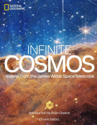 Title: Infinite Cosmos: Visions From the James Webb Space Telescope, Author: Ethan Siegel