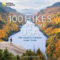 Title: 100 Hikes of a Lifetime U.S.A.: The Country's Ultimate Scenic Trails, Author: Stephanie Pearson