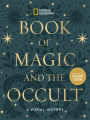 National Geographic Book of Magic and the Occult: A Visual History (B&N Exclusive Edition)