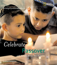 Title: Holidays Around the World: Celebrate Passover: with Matzah, Maror, and Memories, Author: Deborah Heiligman