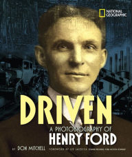 Title: Driven: A Photobiography of Henry Ford, Author: Don Mitchell