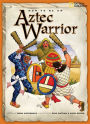 How to Be an Aztec Warrior