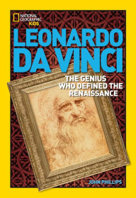 Title: World History Biographies: Leonardo da Vinci: The Genius Who Defined the Renaissance, Author: John Phillips