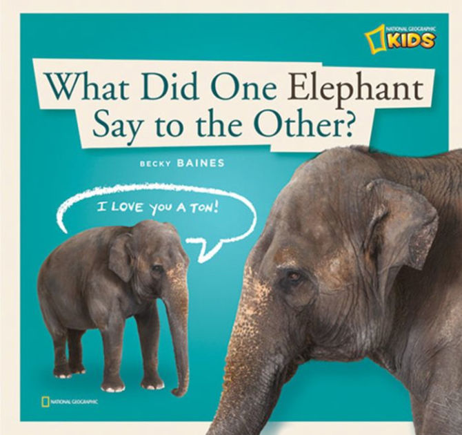 ZigZag What Did One Elephant Say to the Other? by Becky Baines