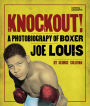 Knockout!: A Photobiography of Boxer Joe Louis