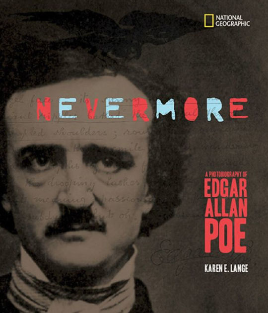 Nevermore A Photobiography of Edgar Allan Poe by Karen Lange