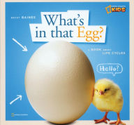 Title: ZigZag: What's in That Egg?: A Book about Life Cycles, Author: Becky Baines