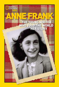 Title: World History Biographies: Anne Frank: The Young Writer Who Told the World Her Story, Author: Ann Kramer