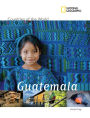 Guatemala (National Geographic Countries of the World Series)