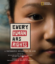 Title: Every Human Has Rights: A Photographic Declaration for Kids, Author: National Geographic