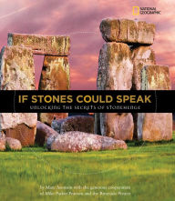Title: If Stones Could Speak: Unlocking the Secrets of Stonehenge, Author: Marc Aronson