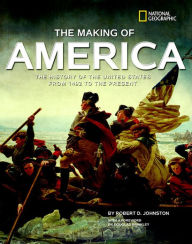 Title: The Making of America Revised Edition: The History of the United States from 1492 to the Present, Author: Robert Johnston