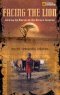 Facing the Lion: Growing Up Maasai on the African Savanna