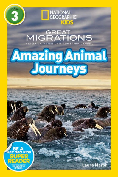 Great Migrations: Amazing Animal Journeys (National Geographic Readers Series)