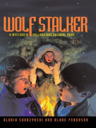 Wolf Stalker: A Mystery in Yellowstone National Park