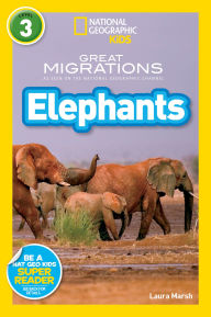 Title: Great Migrations Elephants (National Geographic Kids Readers, Level 3): As Seen on the National Geographic Channel, Author: Laura Marsh