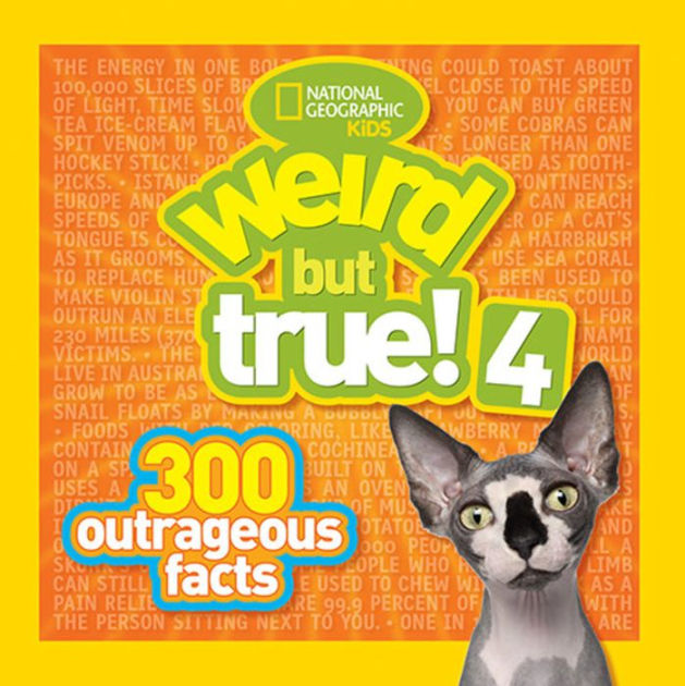 Weird But True! 4: 300 Outrageous Facts By National Geographic Kids ...