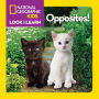 National Geographic Little Kids Look and Learn: Opposites!