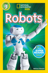 Title: Robots (National Geographic Kids Readers, Level 3), Author: Melissa Stewart