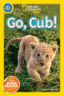 Go, Cub! (National Geographic Kids Readers, Pre-Reader)