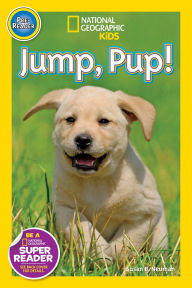 Title: National Geographic Readers: Jump, Pup! (Pre-Reader), Author: Susan B. Neuman