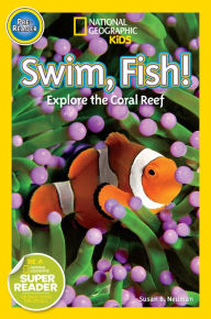 Title: Swim, Fish!: Explore the Coral Reef (National Geographic Readers Series), Author: Susan B. Neuman