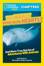 The Whale Who Won Hearts: And More True Stories of Adventures with Animals (National Geographic Chapters Series)