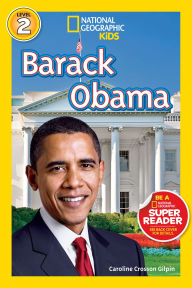 Title: Barack Obama (National Geographic Kids Readers, Level 2), Author: Caroline Crosson Gilpin
