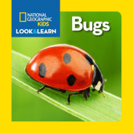 Title: National Geographic Kids Look and Learn: Bugs, Author: National Geographic Kids