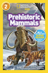 Title: Prehistoric Mammals (National Geographic Kids Readers, Level 2), Author: Kathleen Weidner Zoehfeld