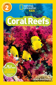 Title: Coral Reefs (National Geographic Kids Readers, Level 2), Author: Kristin Baird Rattini