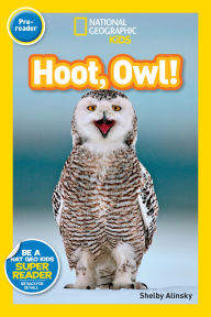 Title: Hoot, Owl! (National Geographic Kids Readers, Pre-Reader), Author: Shelby Alinsky