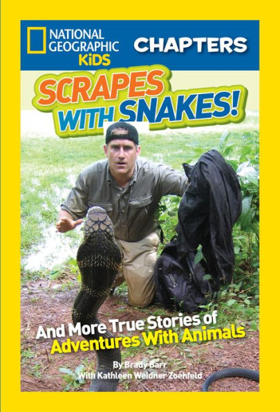 Scrapes with Snakes: True Stories of Adventures with Animals (National Geographic Chapters Series)