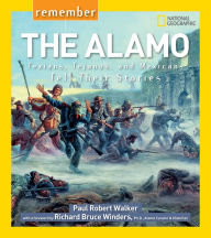 Title: Remember the Alamo: Texians, Tejanos, and Mexicans Tell Their Stories, Author: Paul Walker