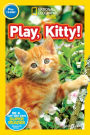 Play, Kitty! (National Geographic Readers Series: Pre-reader)