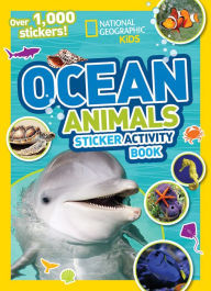Title: National Geographic Kids Ocean Animals Sticker Activity Book: Over 1,000 Stickers!, Author: National Geographic Kids