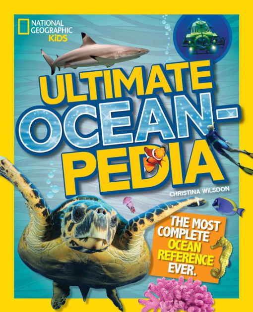 Ultimate Oceanpedia: The Most Complete Ocean Reference Ever by Christina  Wilsdon, Hardcover