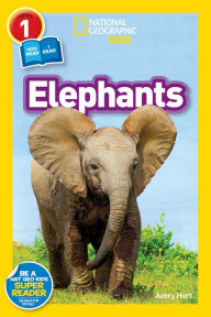Title: Elephants (National Geographic Readers Series), Author: Avery Hurt