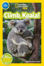 Climb, Koala! (National Geographic Readers Series)